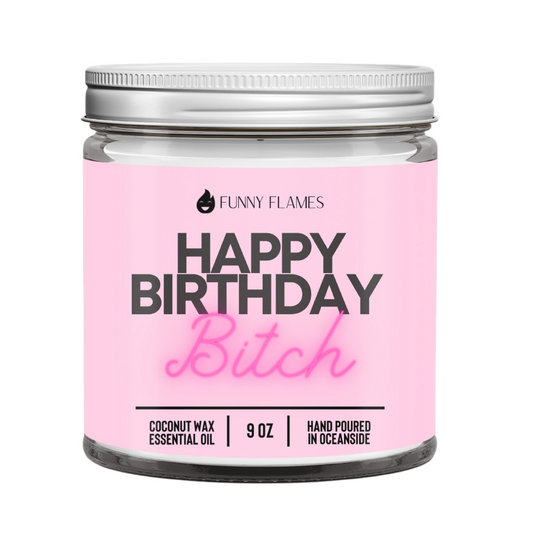 Happy Birthday Bitch